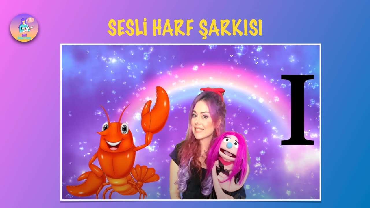 Çocuklar İçin Sesli Harf Şarkısı/Sesler Şarkısı/Okuma Şarkısı/Gigi öğretmen