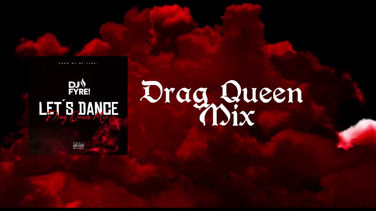 Dj Fyre! - Let´s Dance | Drag Queen Mix