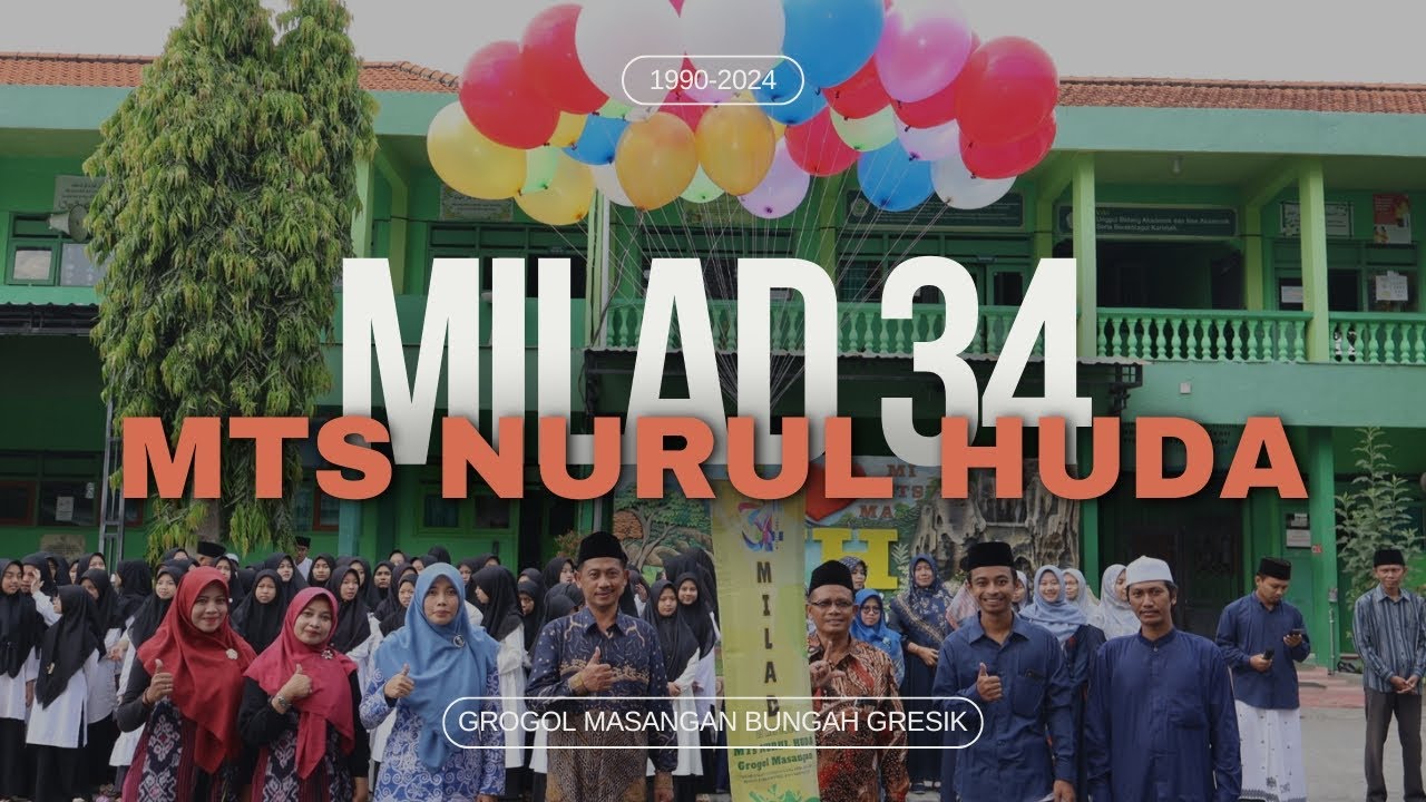 MILAD 34 Tahun MTS NURUL HUDA GROGOL
