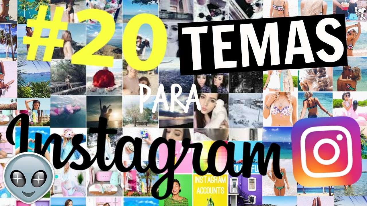 2O TEMAS PARA INSTAGRAM!