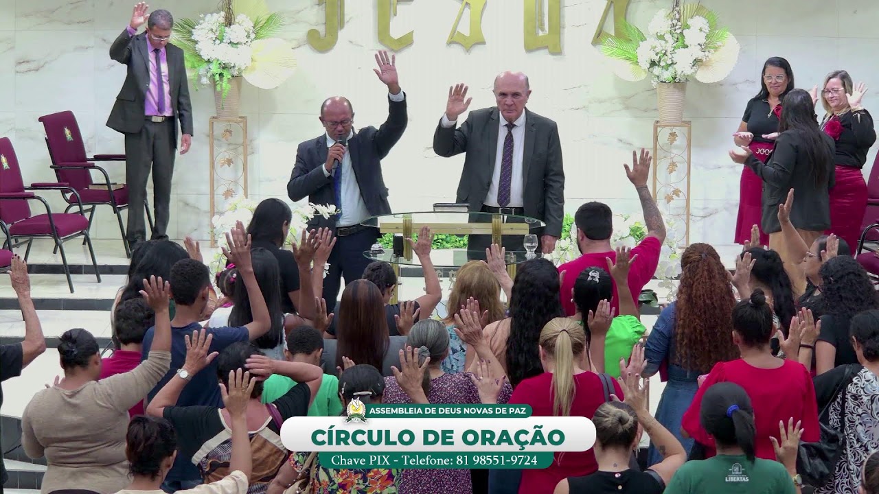 C&Iacute;RCULO DE ORA&Ccedil;&Atilde;O - ASSEMBLEIA DE DEUS NOVAS DE PAZ - TEMPLO CENTRAL JARDIM PIEDADE