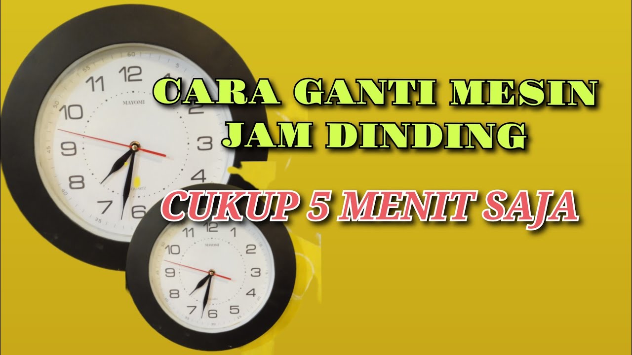 GANTI MESIN JAM DINDING | GANTI MESIN BARU