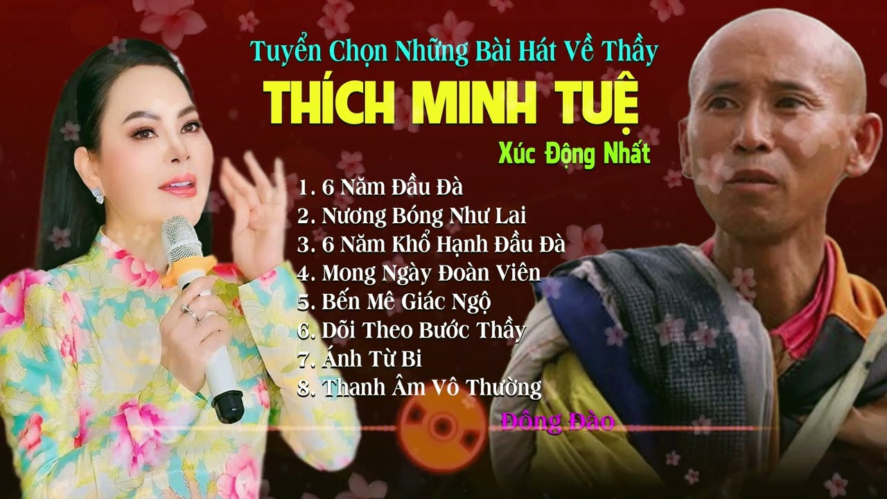 Tuyển Tập Những Bài Hát Về Thầy Thích Minh Tuệ Xúc Động Nhất, 6 Năm Đầu Đà || Ca Sĩ Đông Đào