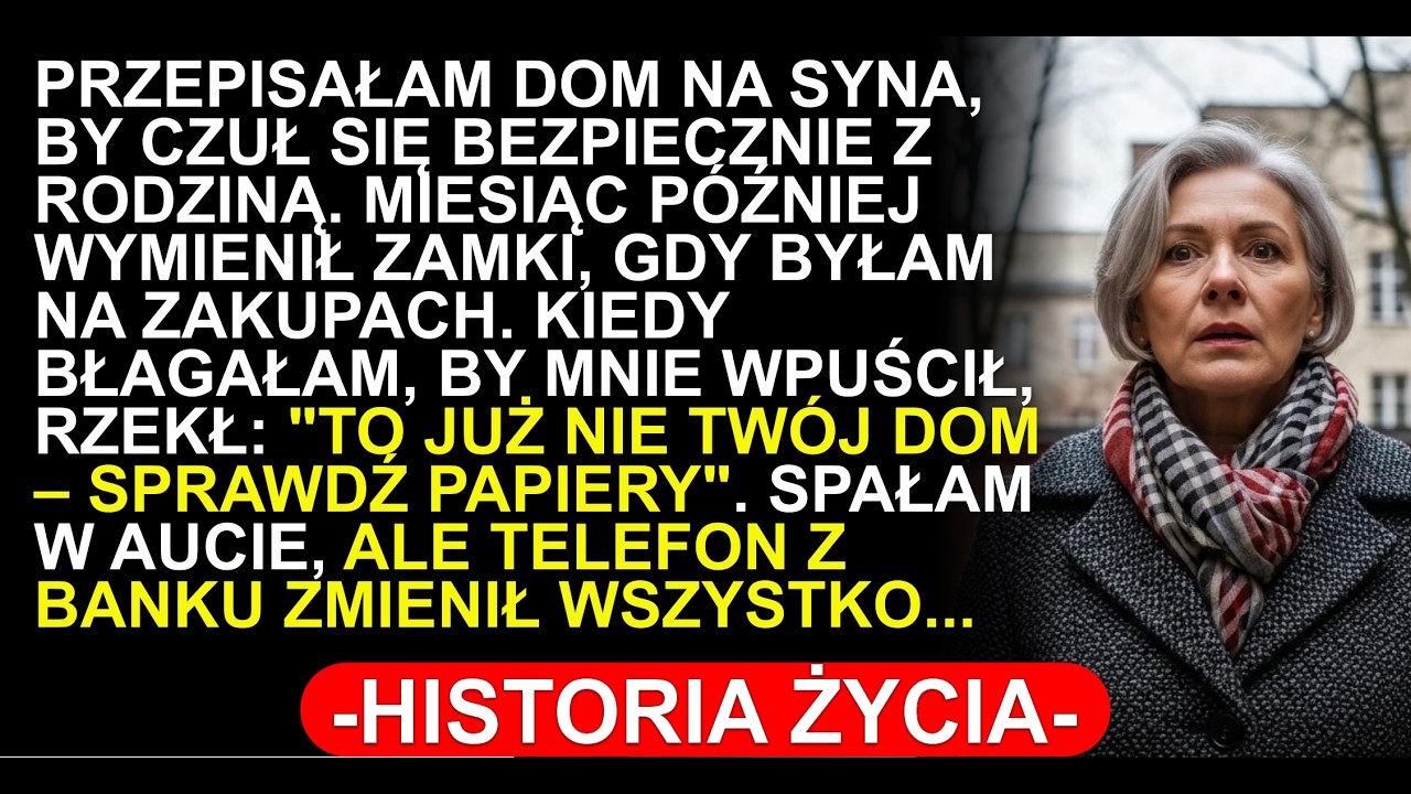 SYN WYRZUCIŁ MNIE Z DOMU PO DAROWIŹNIE, ALE TELEFON Z BANKU WSZYSTKO ZMIENIŁ.