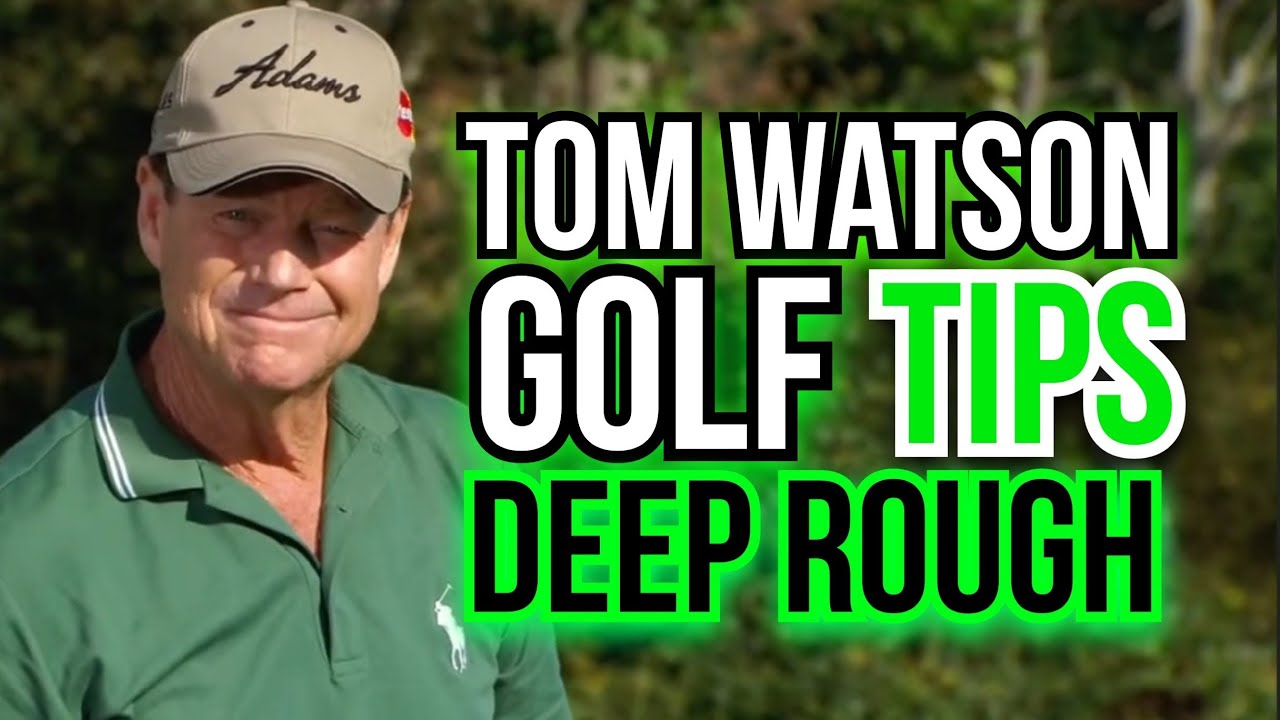 How to Chip out of DEEP Rough like Legend Tom Watson