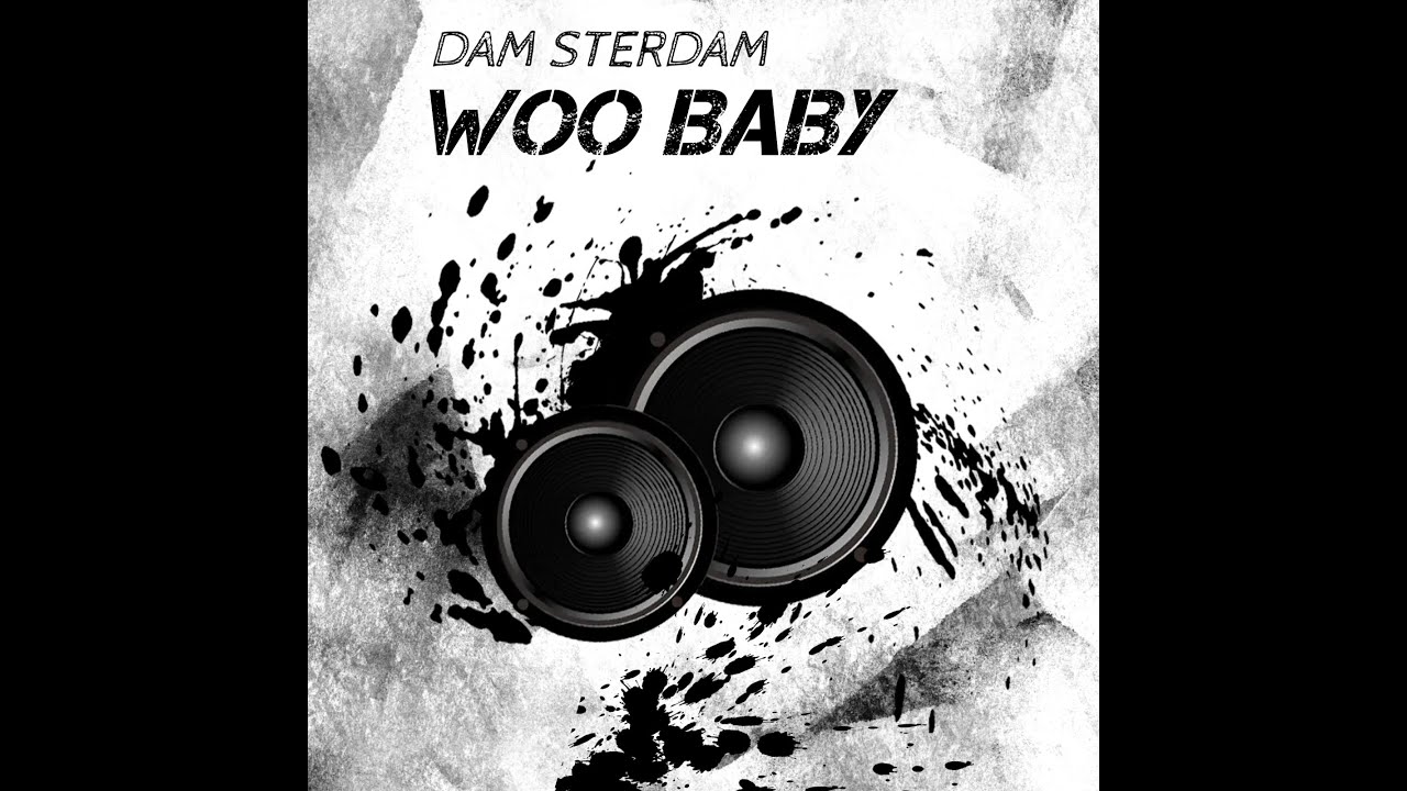Dam Sterdam - Woo Baby
