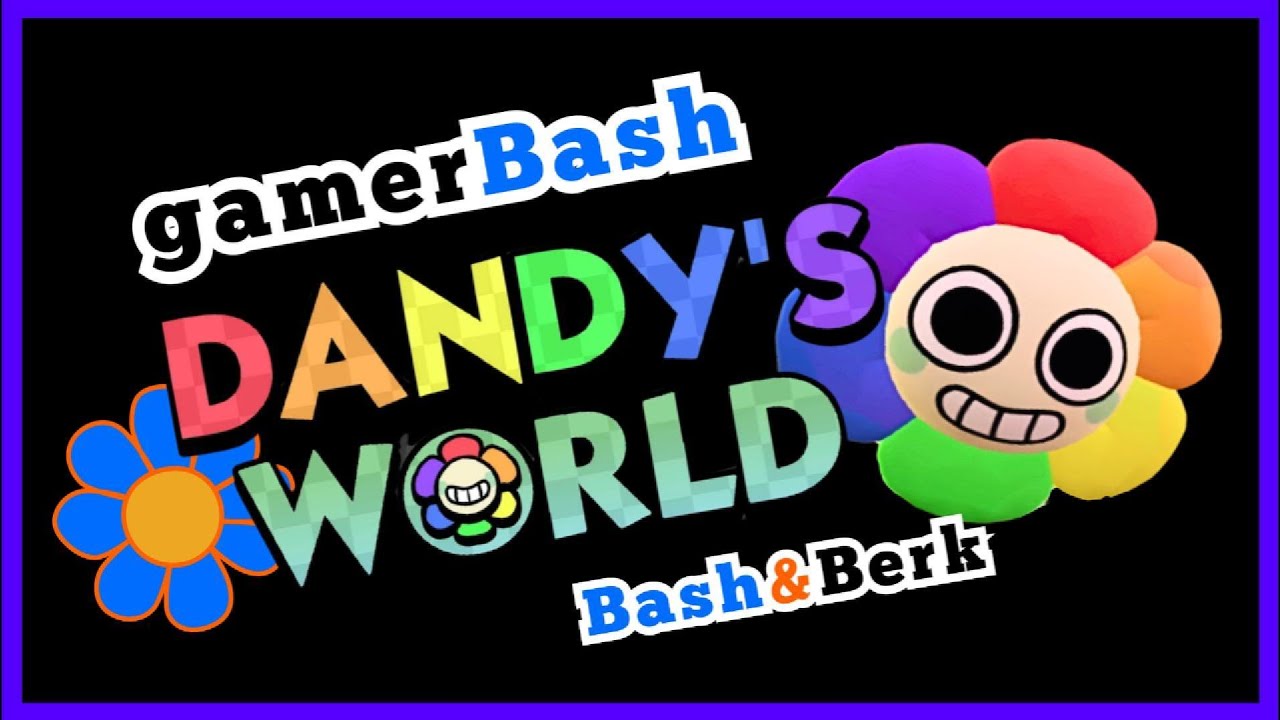 Bash plays Dandy's World. From Roblox