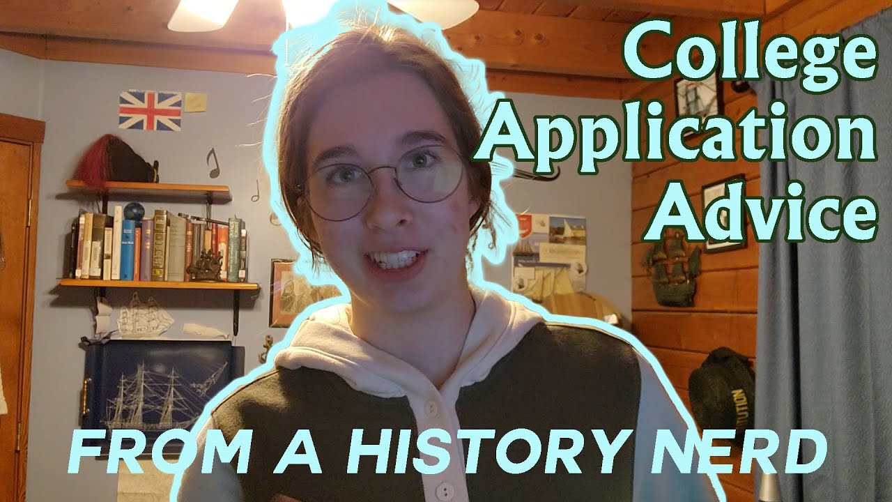 College Application Advice From a History Nerd