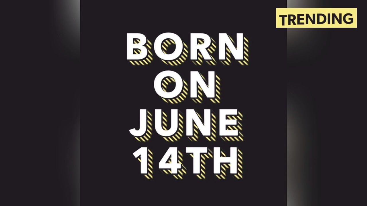 June 14th born people&rsquo;s characteristics | predictions | future | Ally wood | trending
