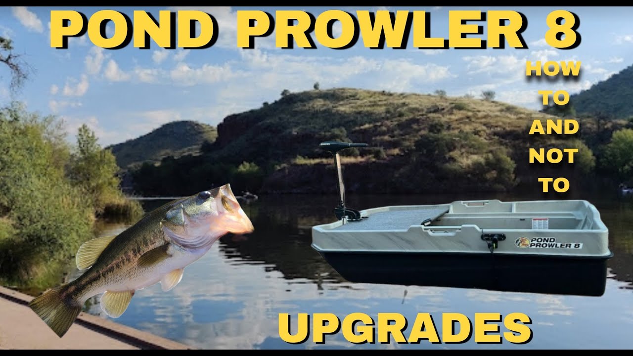 Pond Prowler 8 Upgrades And Modifications (I Gotta Go Fishing!!)