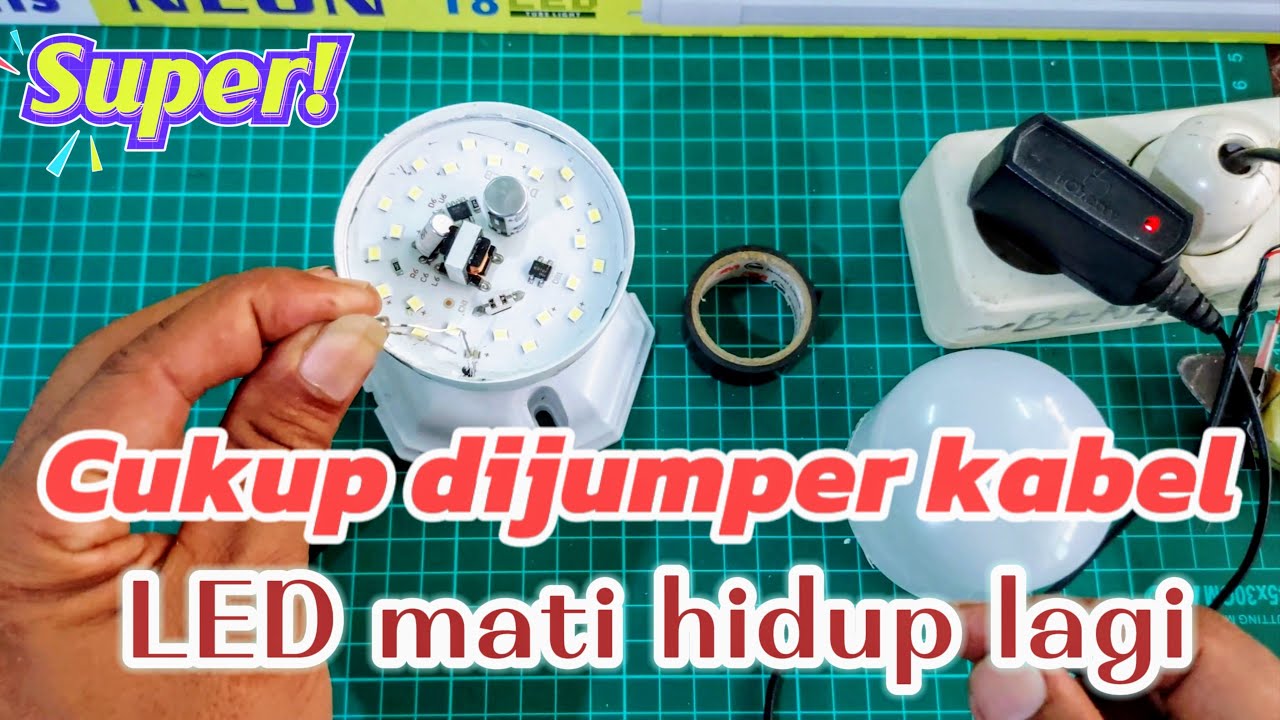 Cara perbaiki lampu LED mati total dengan peralatan sederhana