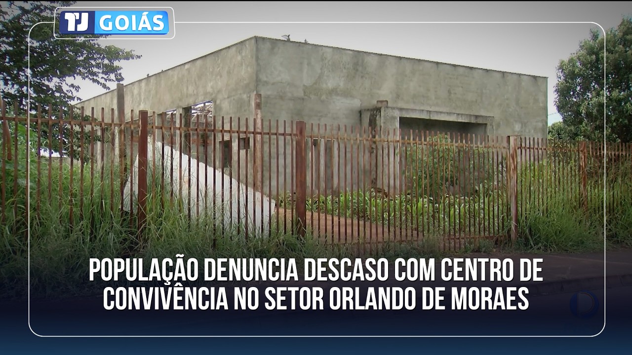 POPULAÇÃO DENUNCIA DESCASO COM CENTRO DE CONVIVÊNCIA NO SETOR ORLANDO DE MORAES