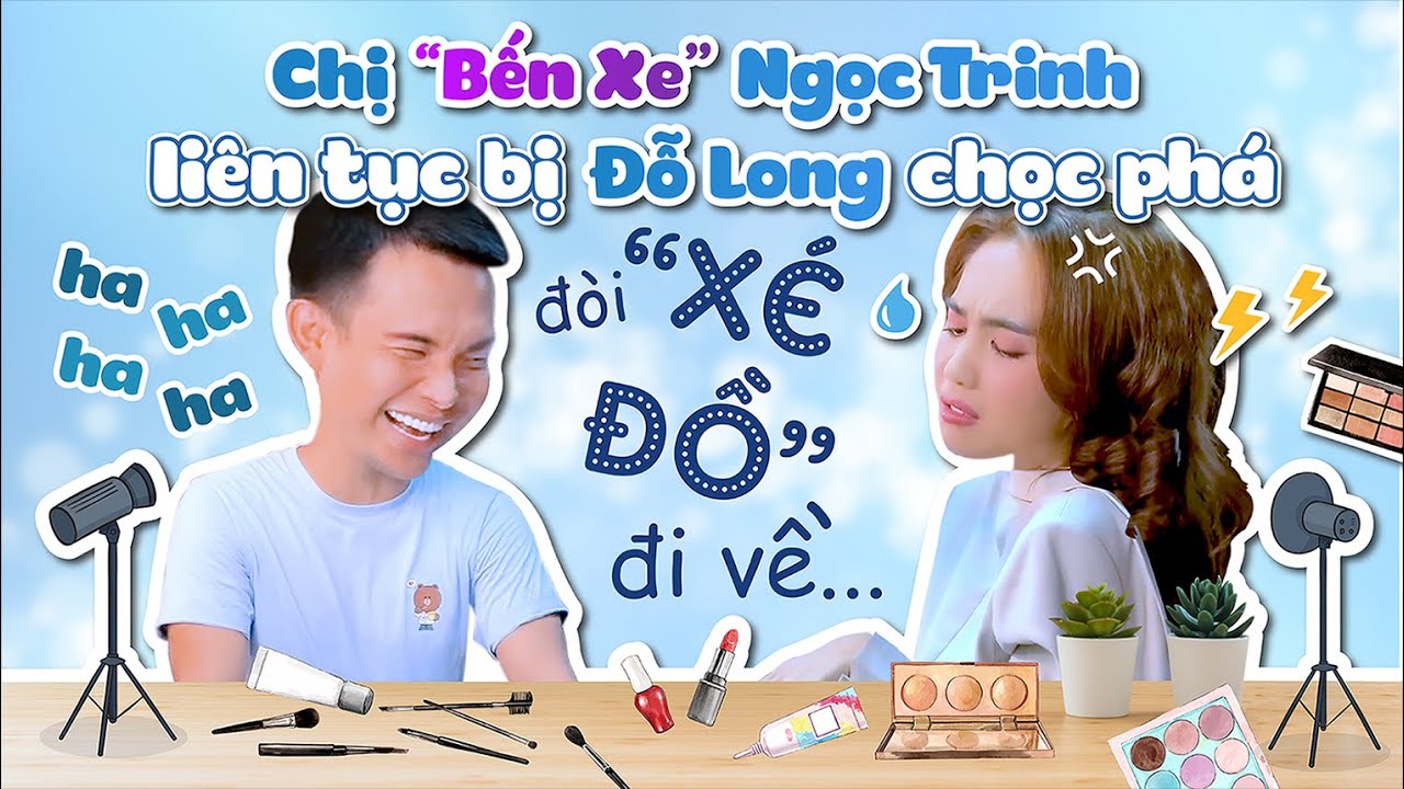 Chị "BẾN XE" Ngọc Trinh liên tục bị Đỗ Long chọc tức đòi xé đồ đi về