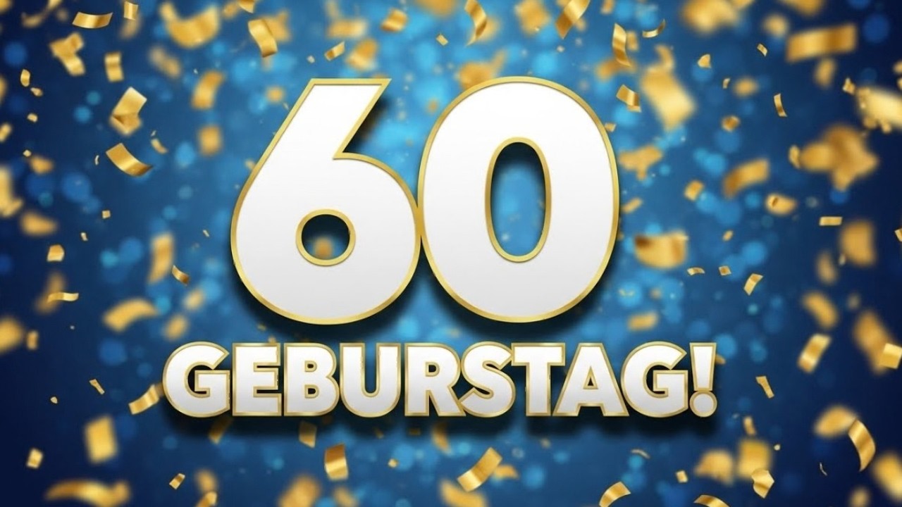 Lied zum 60. Geburtstag 🥂 60 Jahre! Sch&ouml;nes Geburtstagslied & Gl&uuml;ckw&uuml;nsche