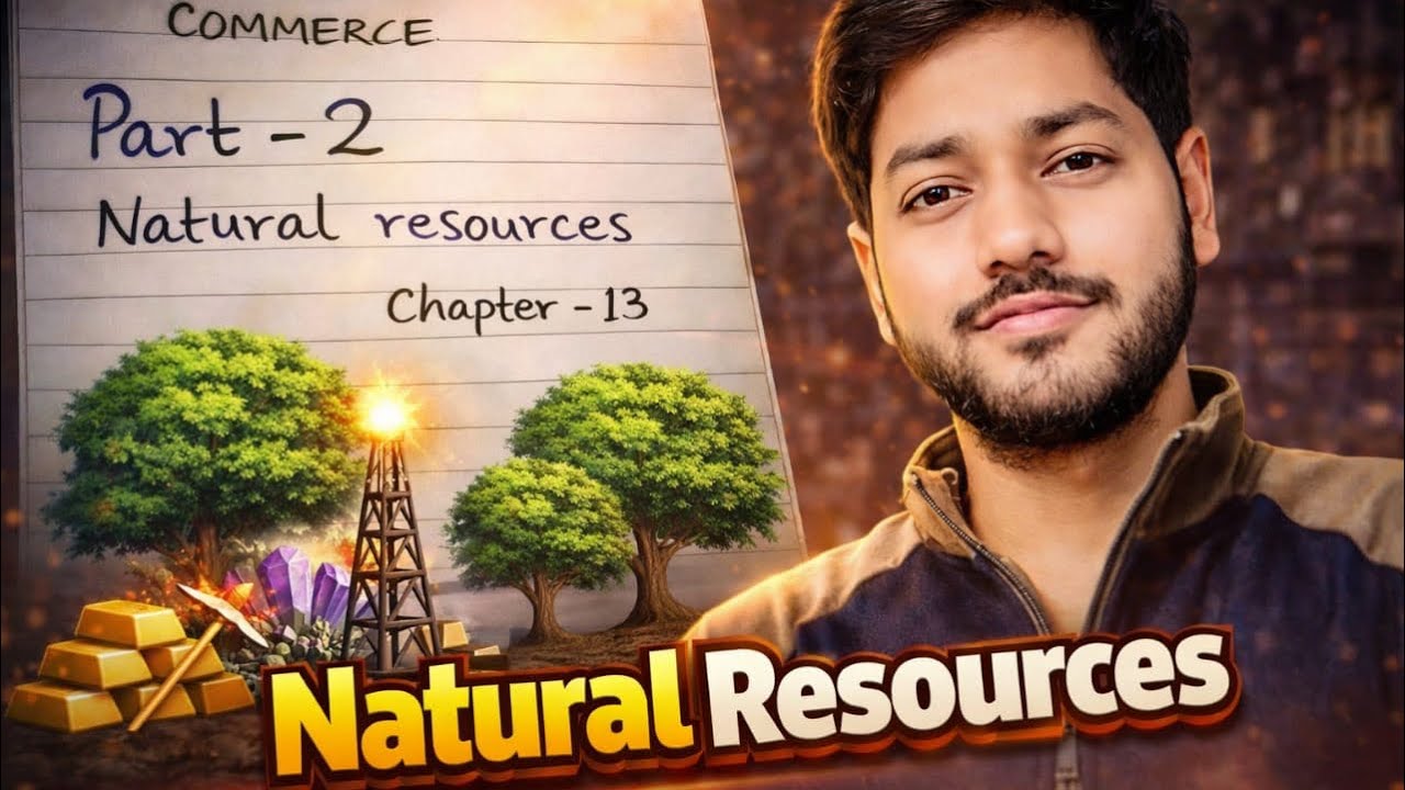 NATURAL RESOURCES PART-2 | CHAPTER-13 | CLASS-9 | ICSE | COMMERCE | ONE SHOT VIDEO 