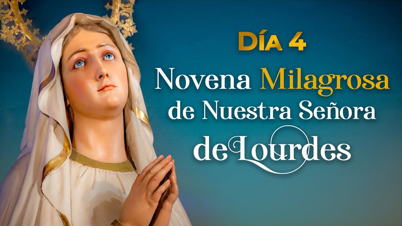 Novena a la Virgen de Lourdes - Día 4🕯️