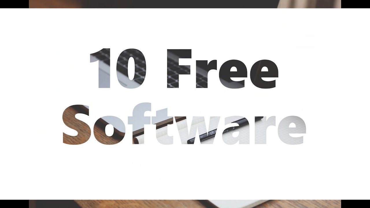 10 Free Software That Are Actually Great! Free To Download And Easy To Use!