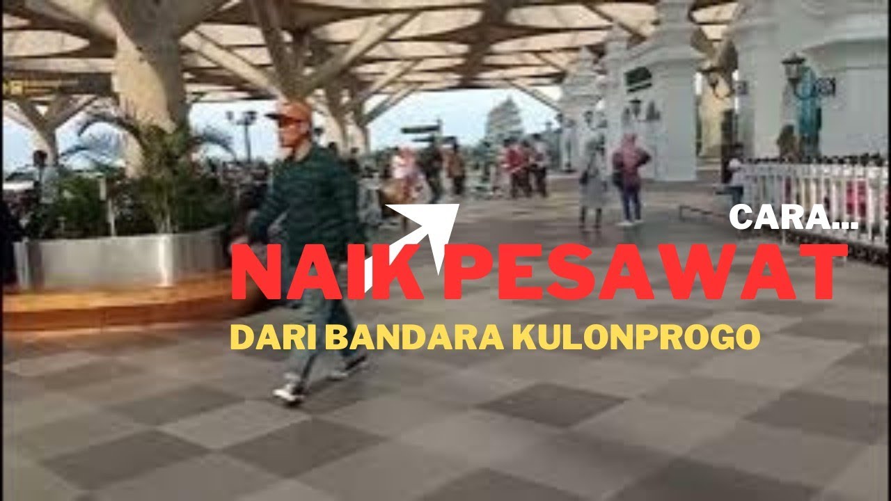 Ternyata Begini Cara Naik Pesawat di Bandara Yogyakarta II YIA to CKG