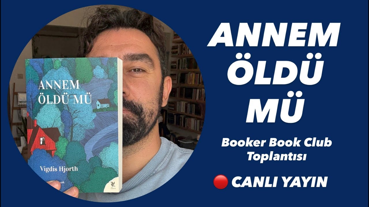 ANNEM &Ouml;LD&Uuml; M&Uuml; | Booker Kitap Kul&uuml;b&uuml; Toplantısı