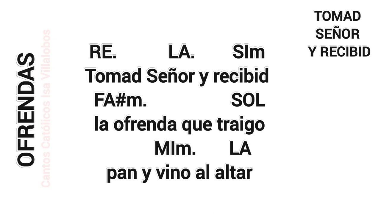 TOMAD SEÑOR Y RECIBID.  Canto de Ofrendas.  Letra y acordes