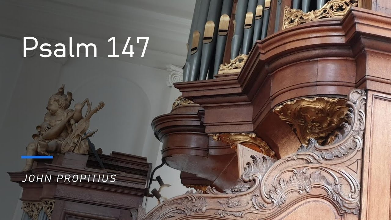 Psalm 147 (John Propitius) - Lutherse kerk Den Haag (Sweelinq)