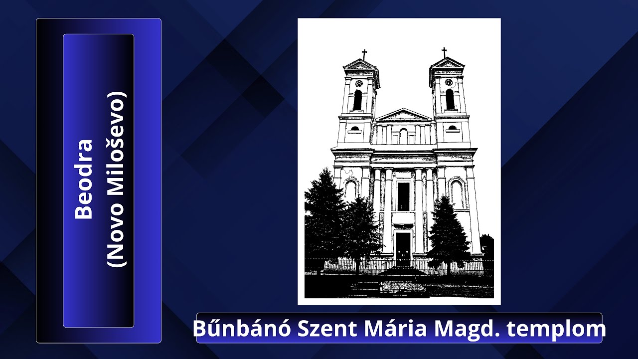 Beodra (Novo Milo&scaron;evo) - Bűnb&aacute;n&oacute; Szent M&aacute;ria Magdolna templom