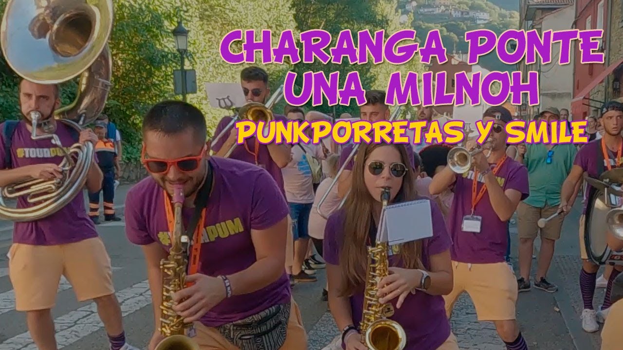 Charanga Ponte Una Milnoh - Punkporretas y Smile - #Sotrondio2022