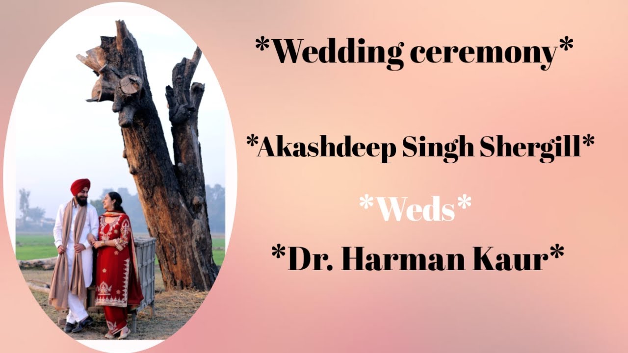 Live*Wedding ceremony*Akashdeep Singh Shergill*Weds*Dr•Harman Kaur(25/01/2026)**