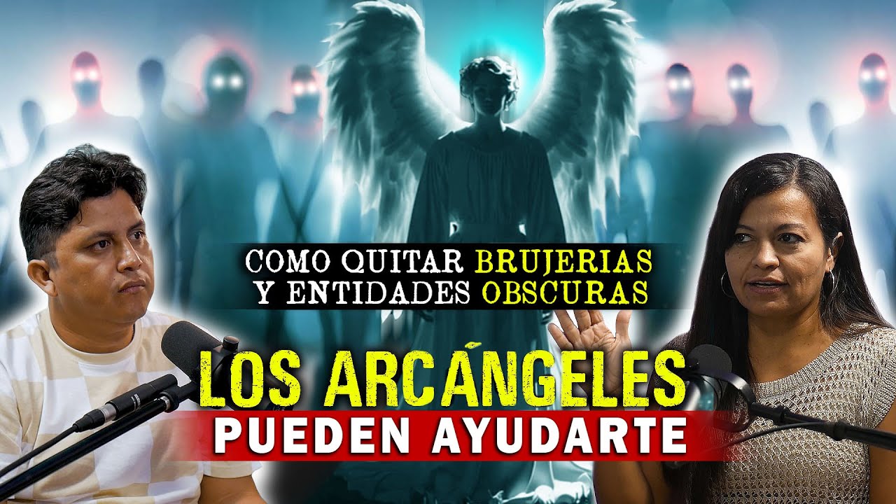 Los Arcángeles Anulan las Brujerías | Entidades Obscuras | La Oración es Poderosa | Ericka Muñoz