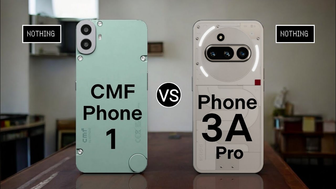 Nothing CMF Phone 1 vs Nothing Phone 3a Pro