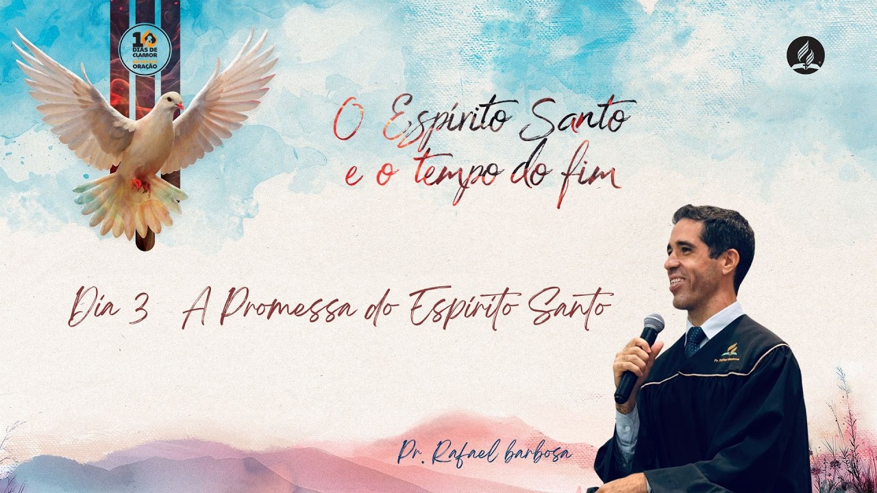 Semana de Oração - A Promessa do Espírito Santo - Pr. Rafael Barbosa