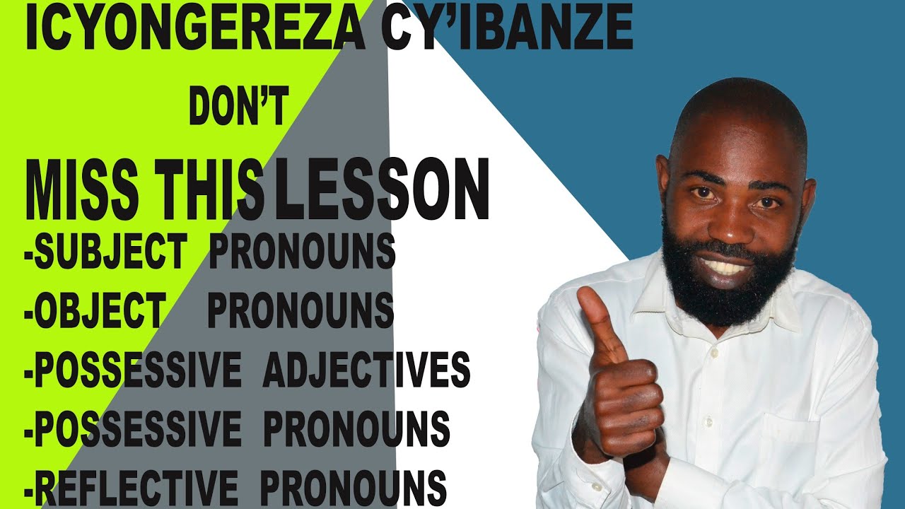 L44: ISOMO WARIHERAHO UKAMYENYA ENGLISH II INSIMBURA ZINA Z'ICYONGEREZA II ENGLISH PROUNOUNS