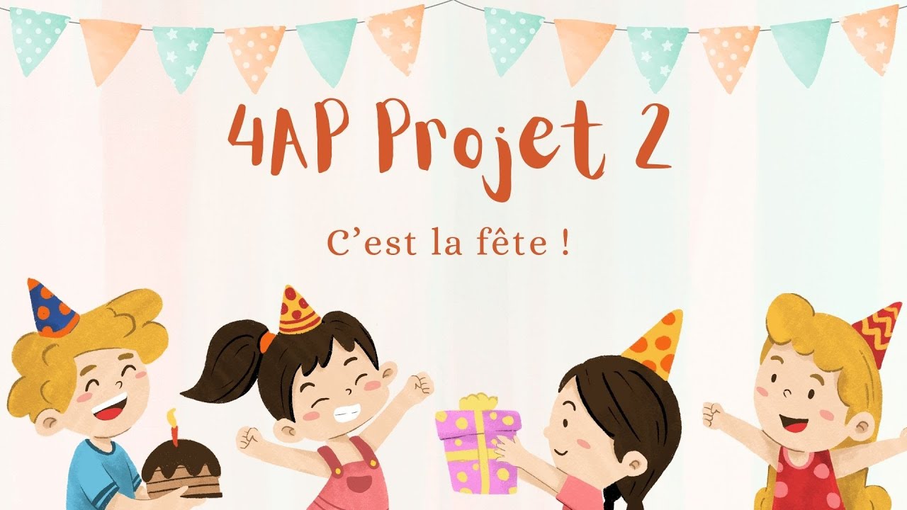 Projet 2 (C'est la fête) pour les #4AP فرنسية السنة الرابعة ابتدائي ملخص المشروع الثاني