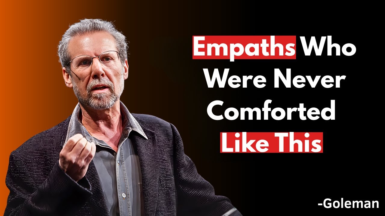 Empaths Who Were Never Comforted as Kids Become Like This - Goleman MINDS