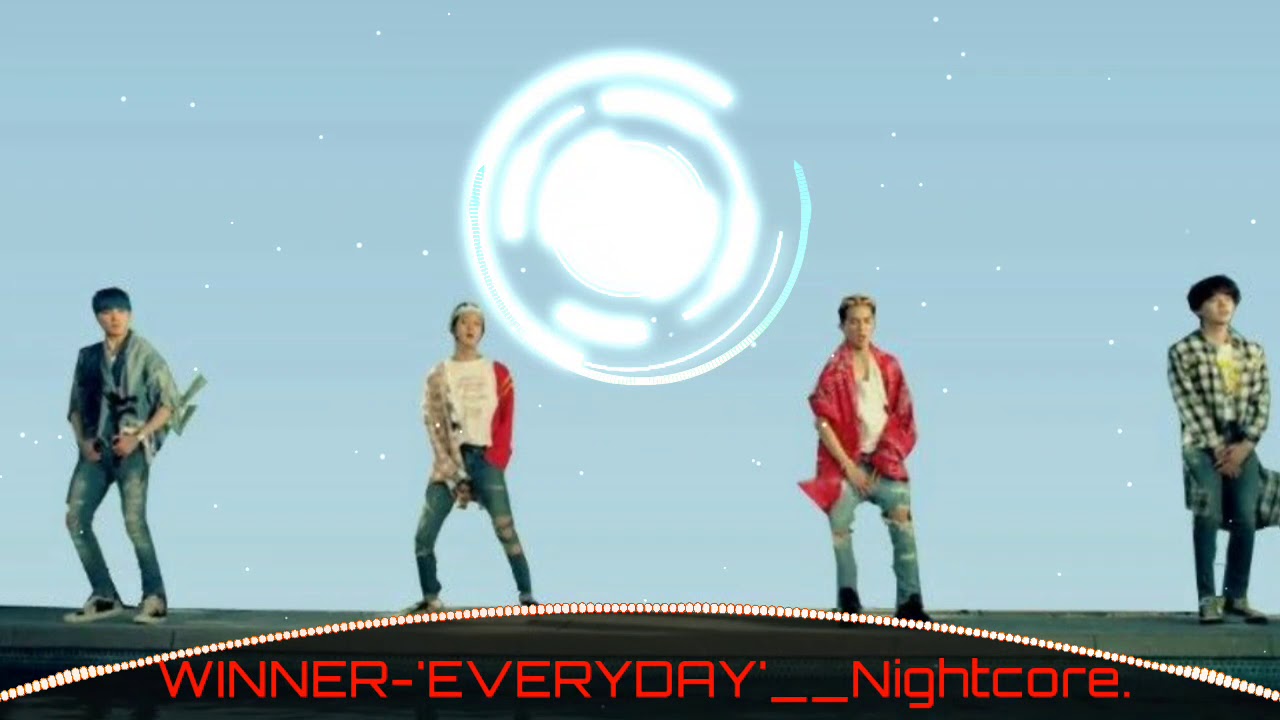 Everyday- WINNER | Nightcore.