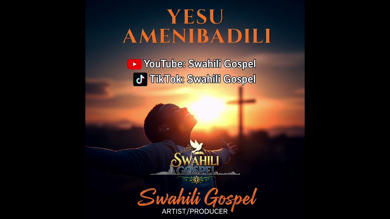 YESU AMENIBADILISHA || Swahili Gospel || Wimbo wa Matumaini na Kumtukuza Mungu