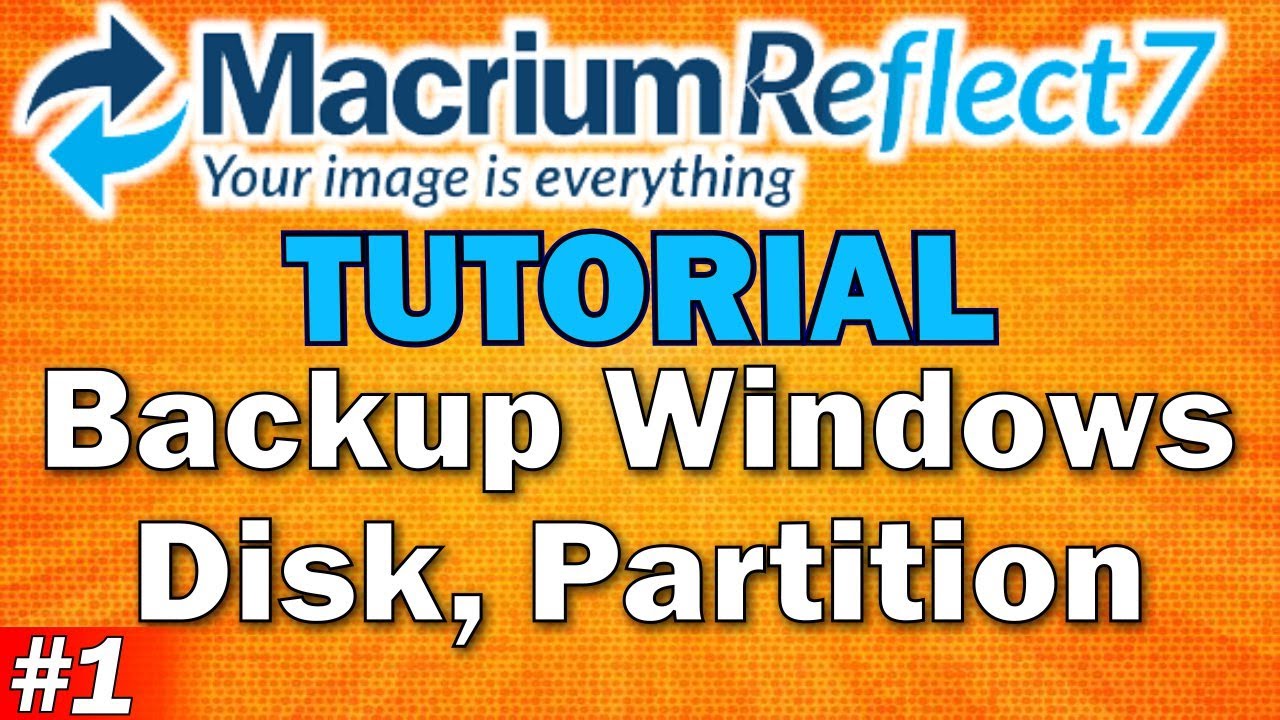 Macrium Reflect Tutorial Part 1 | Backup Windows | Disk | Partition
