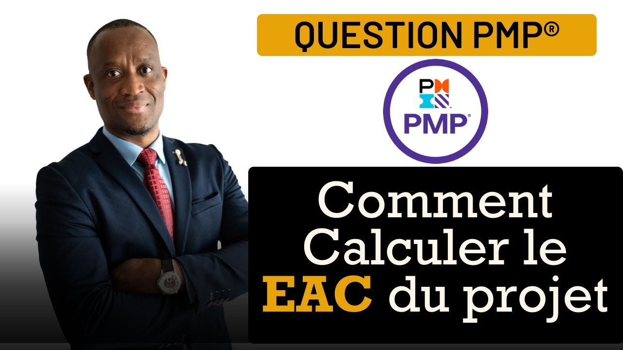 Question PMP®: Comment Calculer le EAC (Estimation à l'Achèvement) de Votre Projet