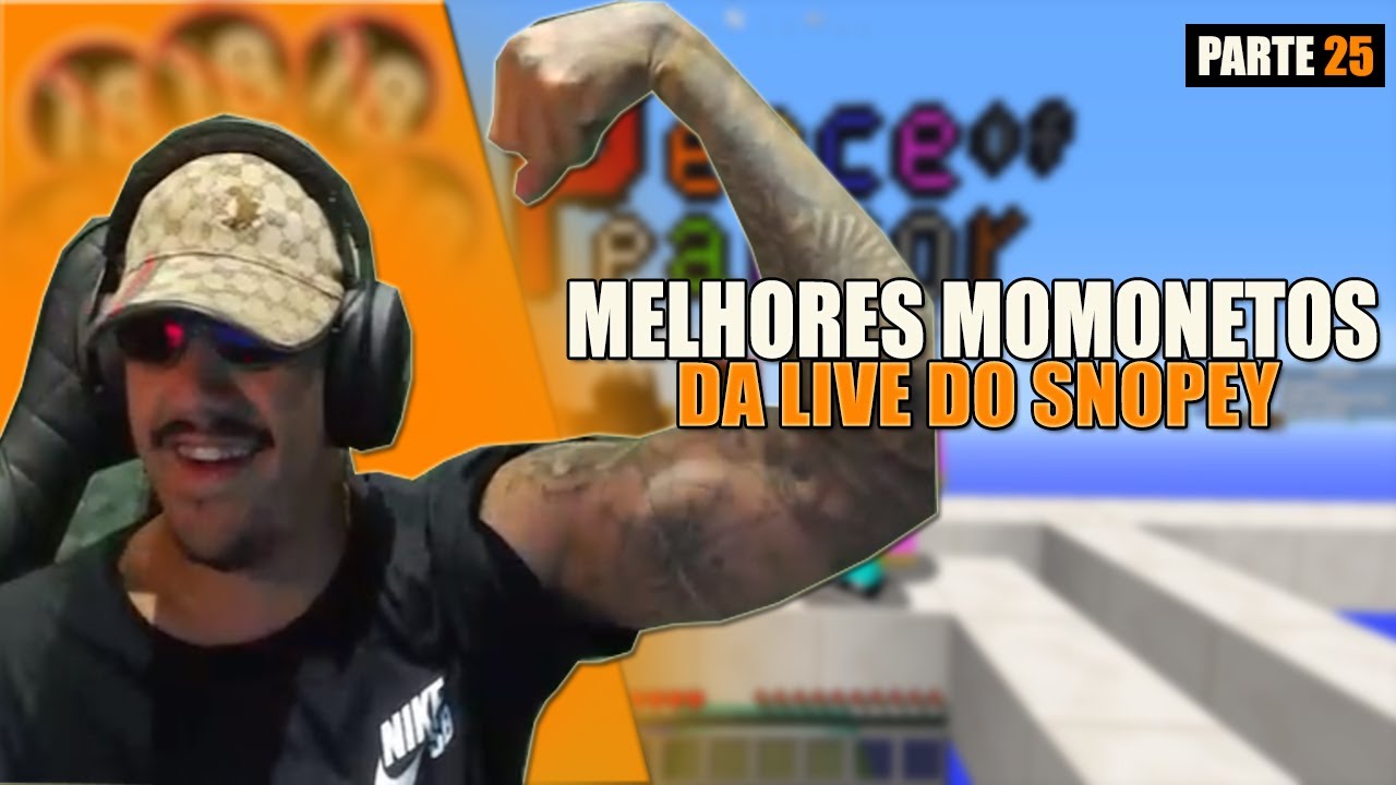 MELHORES MOMENTOS DA LIVE DO SNOPEY (Parte - 25)