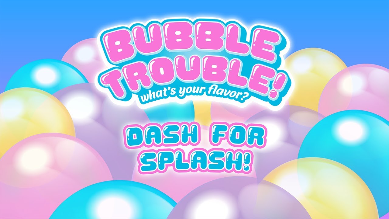 Bubble Trouble | Playisode | Dash for Splash | Videos for Kids
