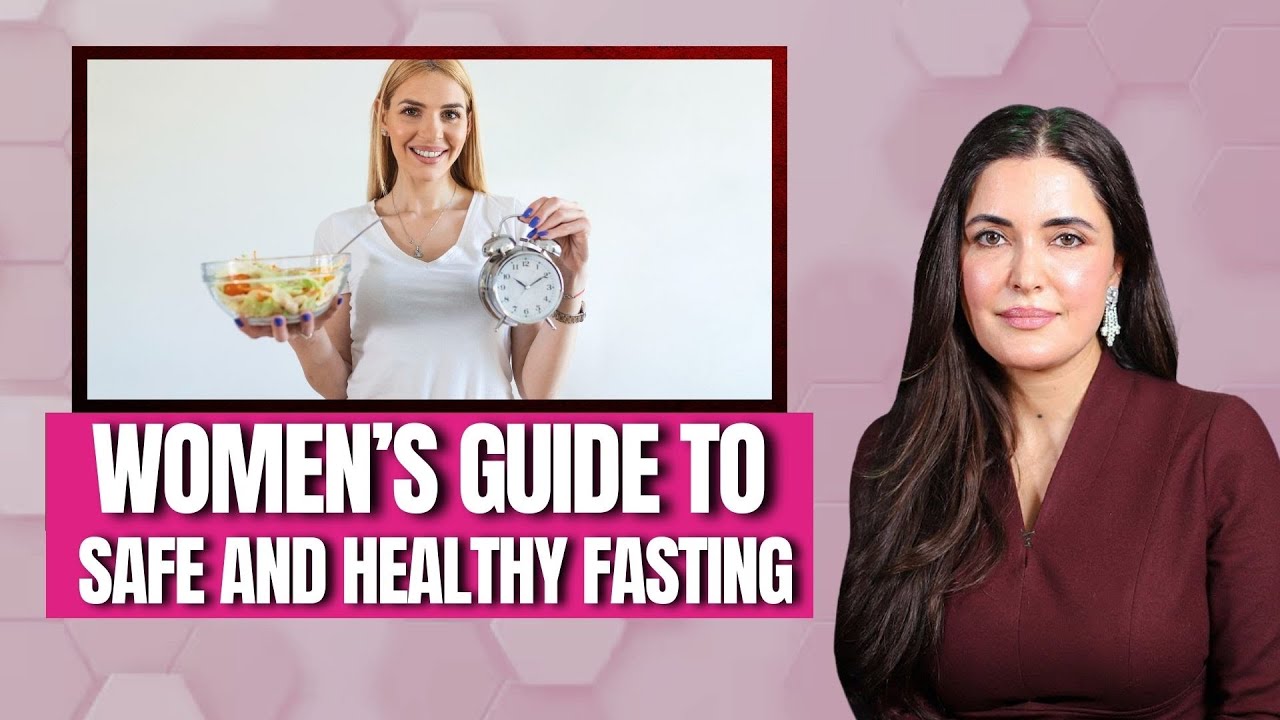 Women’s Guide to Safe & Healthy Fasting Ft. Dr. Fazeela Abbasi