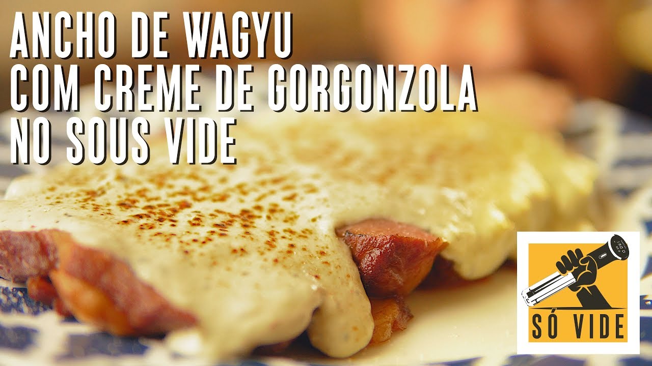 ANCHO DE WAGYU COM CREME DE GORGONZOLA NO SOUS VIDE | SÓ VIDE 