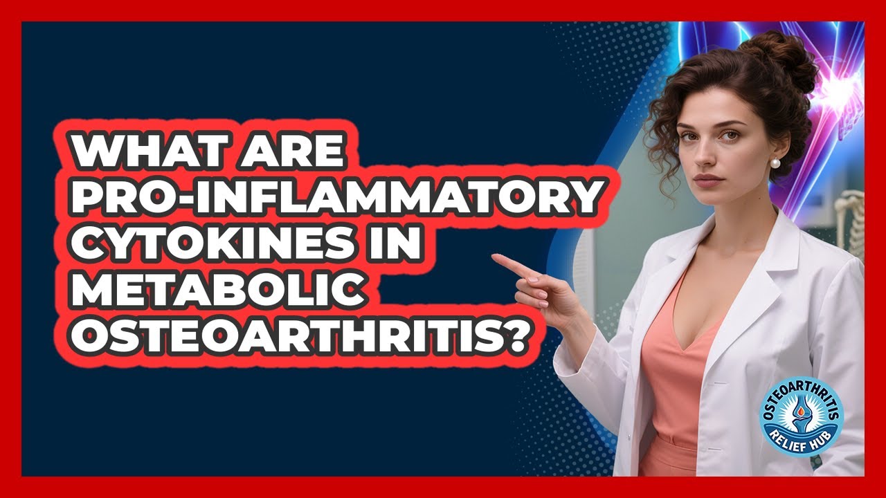 What Are Pro-inflammatory Cytokines In Metabolic Osteoarthritis? - Osteoarthritis Relief Hub