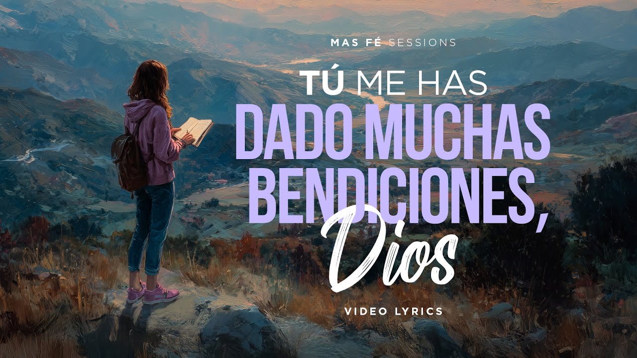 Tú me has dado muchas bendiciones, Dios (Video lyrics)