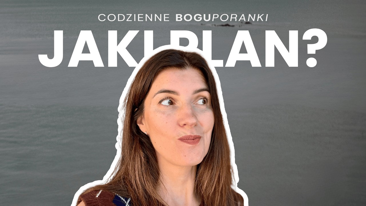 B&oacute;g ma dobre zamiary względem nas. [BOGUPORANKI 191]