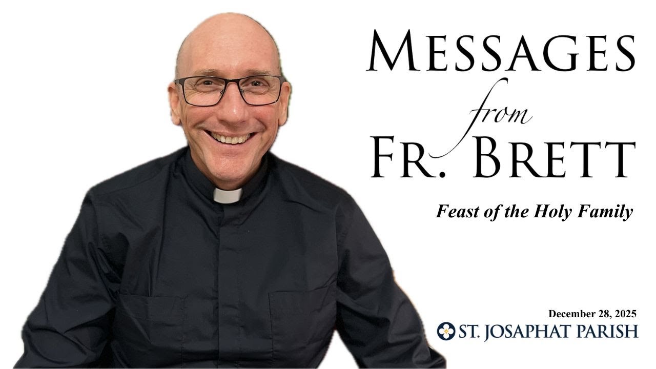 Feast of the Holy Family_A message from Fr. Brett.