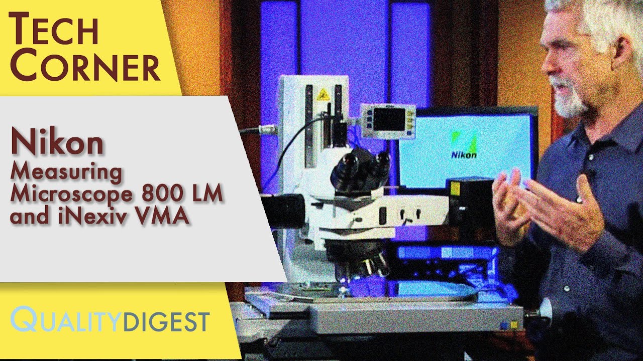 TechCorner: Nikon Measuring Microscope 800 LM and iNexiv VMA #metrology