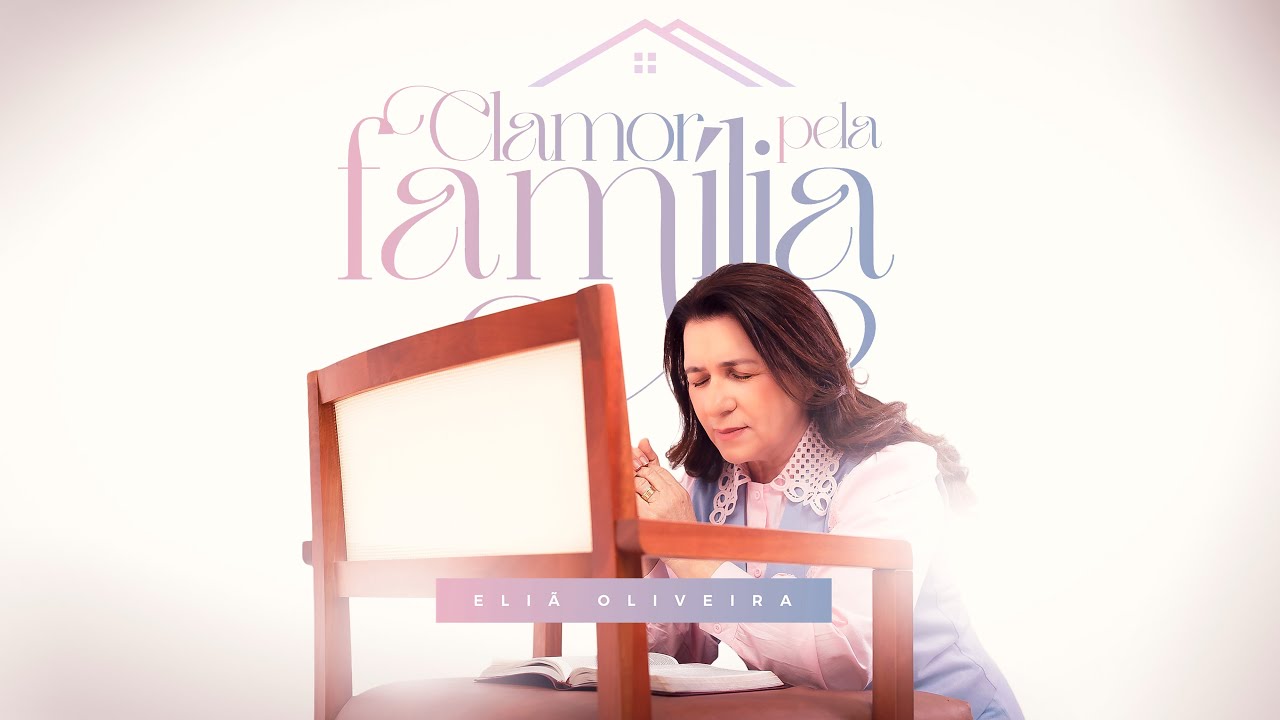 Clamor pela Família- Eliã Oliveira