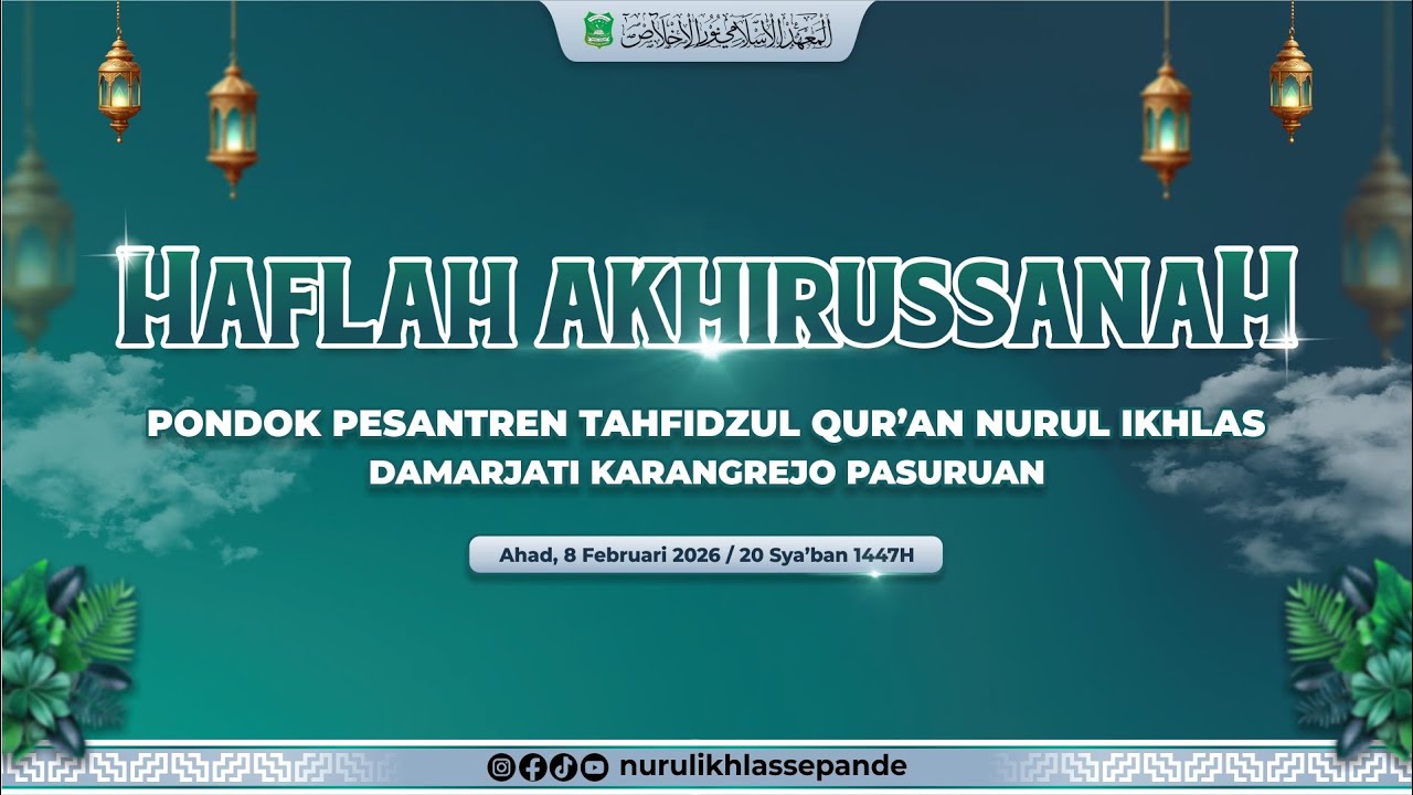 🔴[ LIVE ] HAFLAH AKHIRUSSANAH PONDOK PESANTREN TAHFIDZUL QUR'AN NURUL IKHLAS DAMARJATI