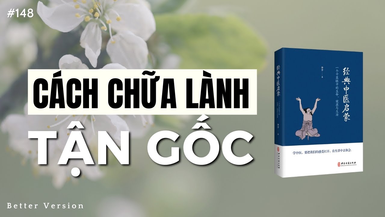C&aacute;ch chữa l&agrave;nh cơ thể tận gốc rễ | S&aacute;ch Nhập m&ocirc;n Kinh điển Y học cổ truyền